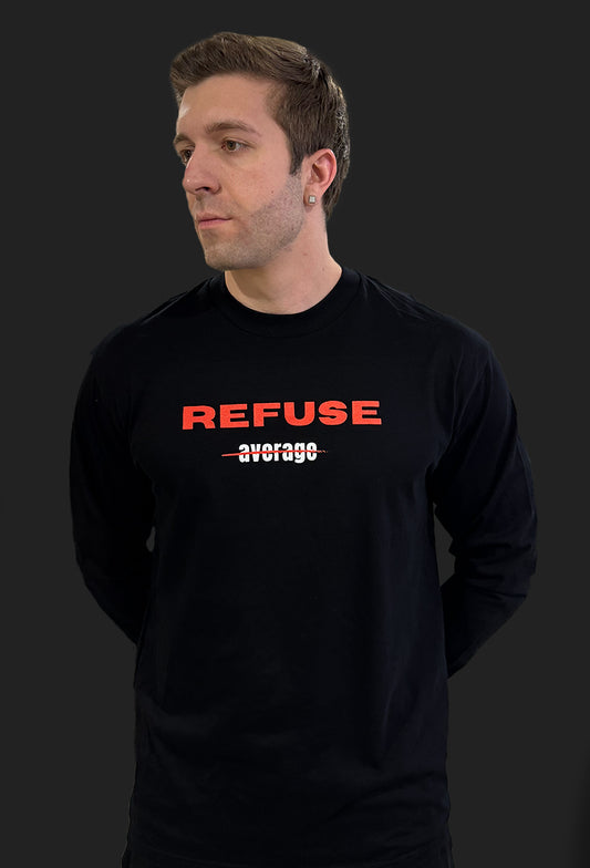 “REFUSE AVERAGE” LONG SLEEVE